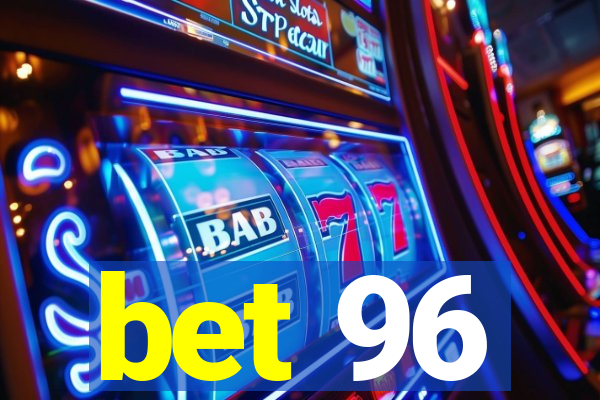 bet 96